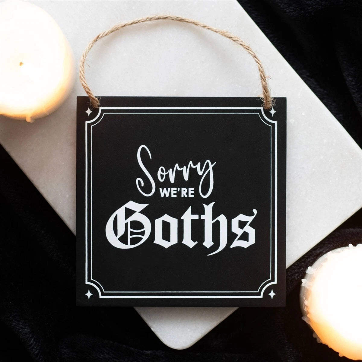 Sorry we're goths hanging sign