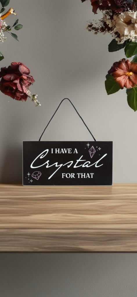 I have a crystal for that hanging sign